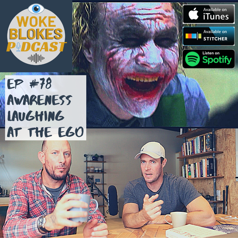 Woke Blokes Episode #78 - Awareness Laughing At The Ego episode artwork