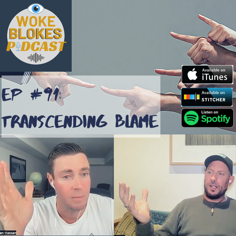 Woke Blokes Episode #91 - Transcending Blame episode artwork