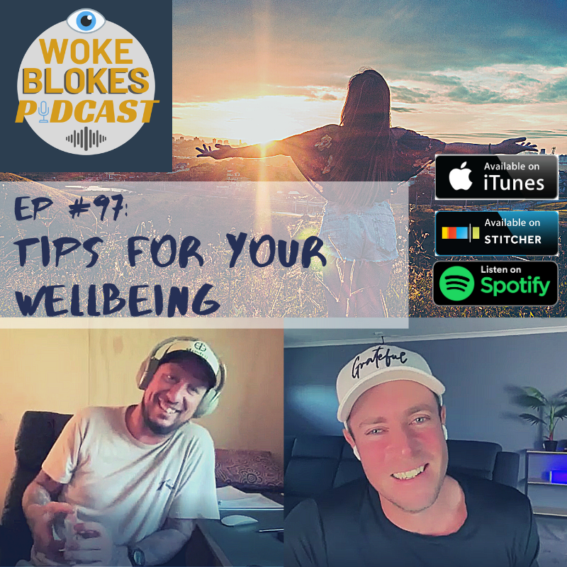 Woke Blokes Episode #97 - Tips For Your Wellbeing episode artwork