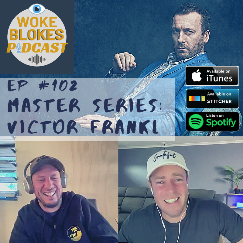 Woke Blokes Eisode #102 - Master Series: Viktor Frankl episode artwork