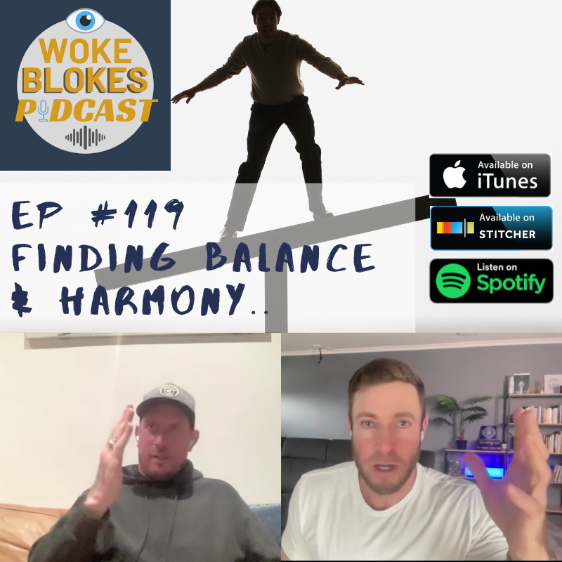 Woke Blokes Ep #119 - Finding Harmony and Balance episode artwork