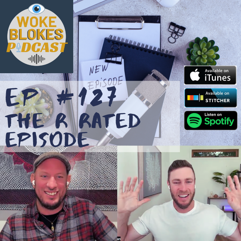 Woke Blokes Ep #127 - The R Rated Episode episode artwork