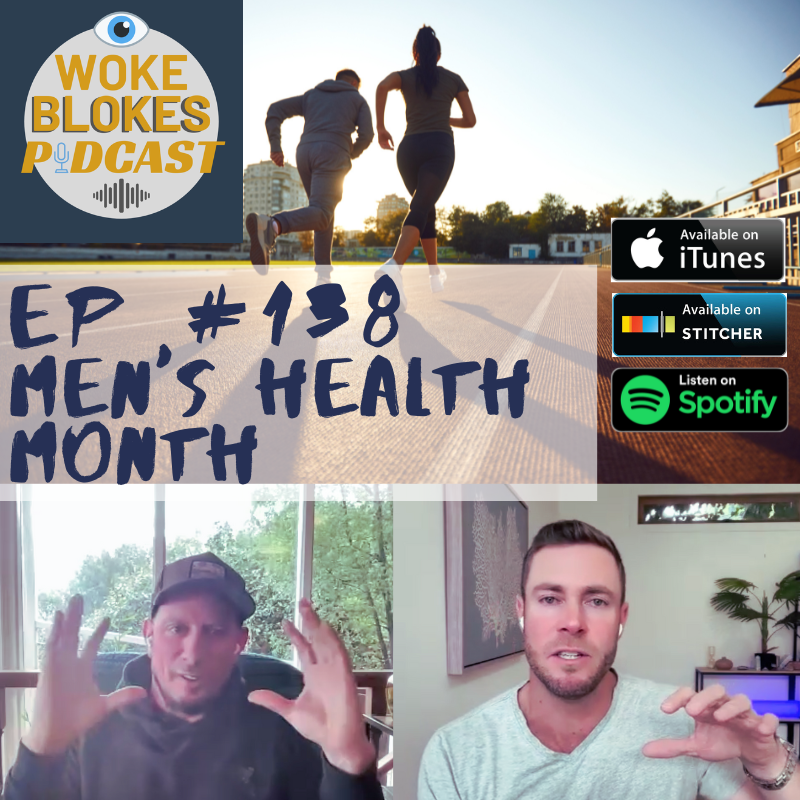 Woke Blokes Ep #138 - Mens Health Month episode artwork