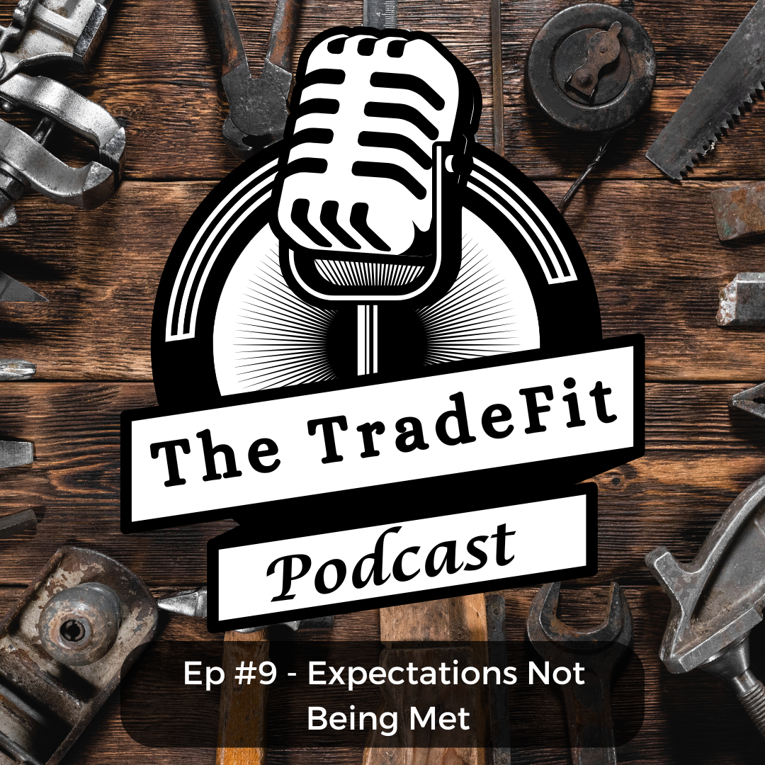The TradeFit Podcast Ep #9 - Expectations Not Being Met