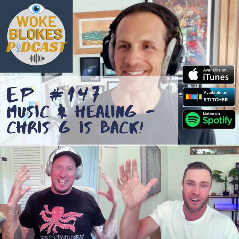 Woke Blokes Ep #147 - Music & Healing...Chris G is Back! episode artwork