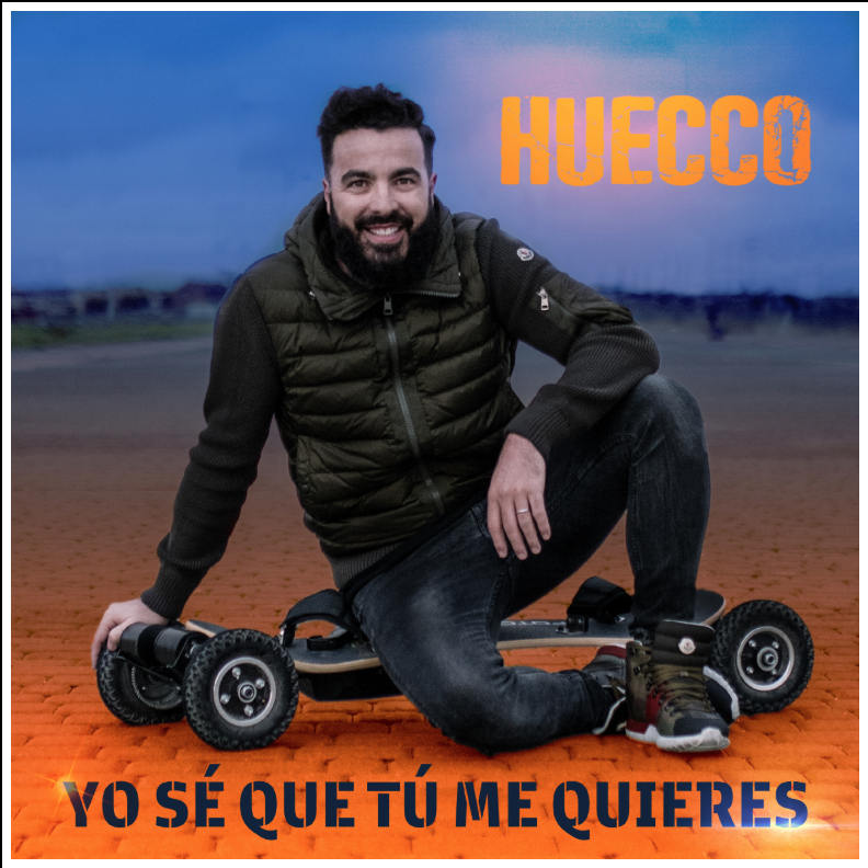 "YO SÉ QUE TÚ ME QUIERES" EL NUEVO SINGLE DE HUECCO