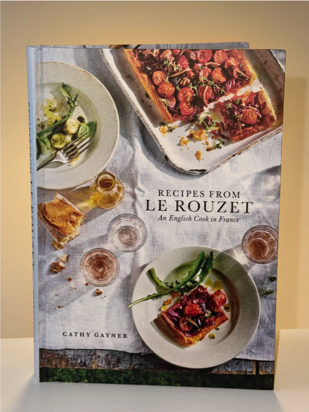 Recipes from Le Rouzet by Cathy Gayner