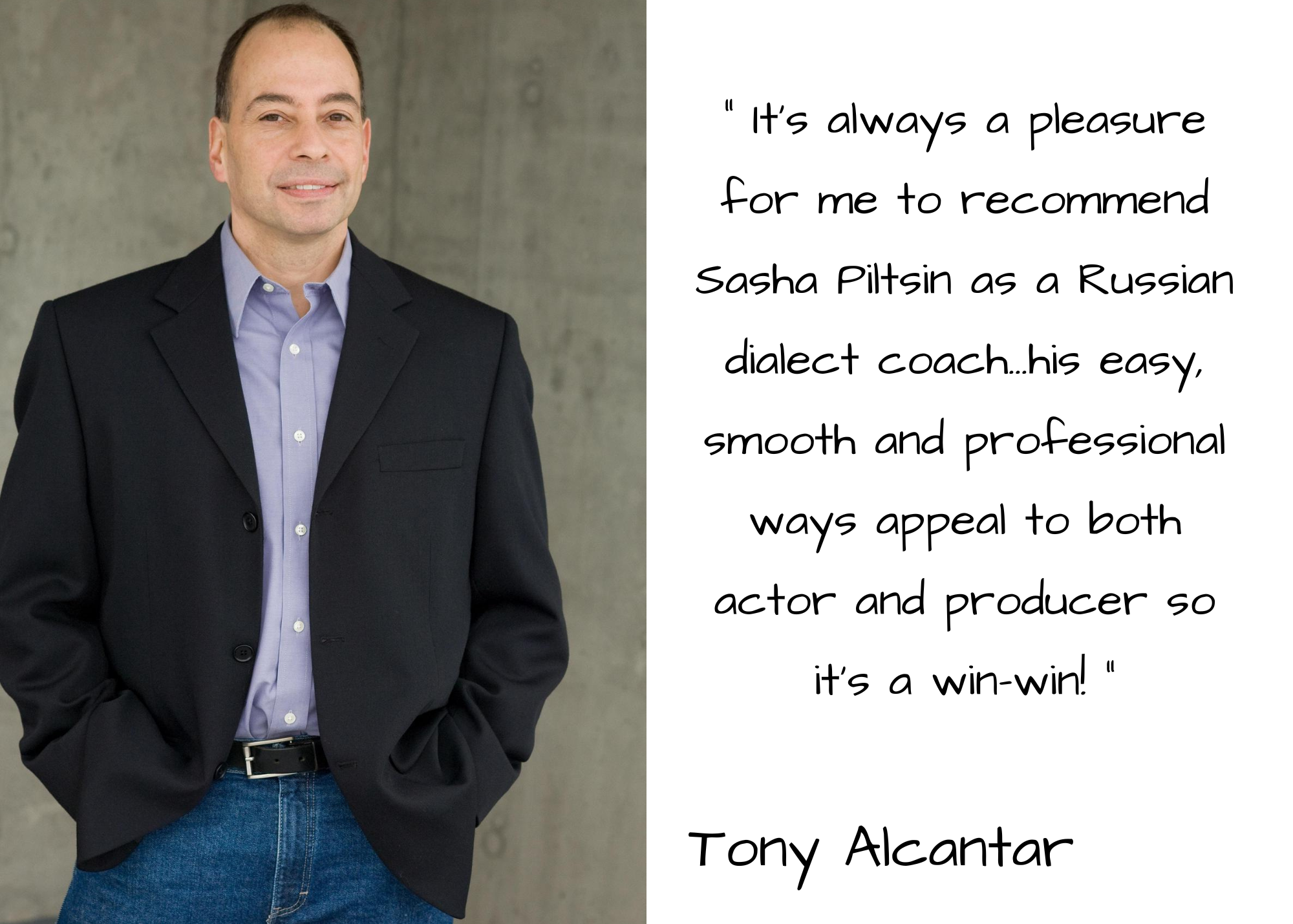 Tony Alcantar quote recommending Russian dialect coach Sasha Piltsin for film and television productions