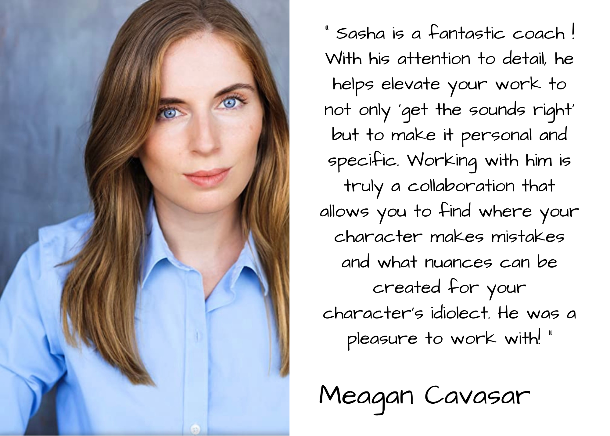 Actress Meagan Cavassar testimonial about working with Russian dialect coach Sasha Piltsin on accent development and character voice.