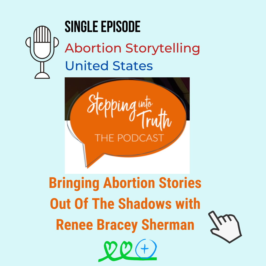 Stepping Into The Truth -- Abortion Stories