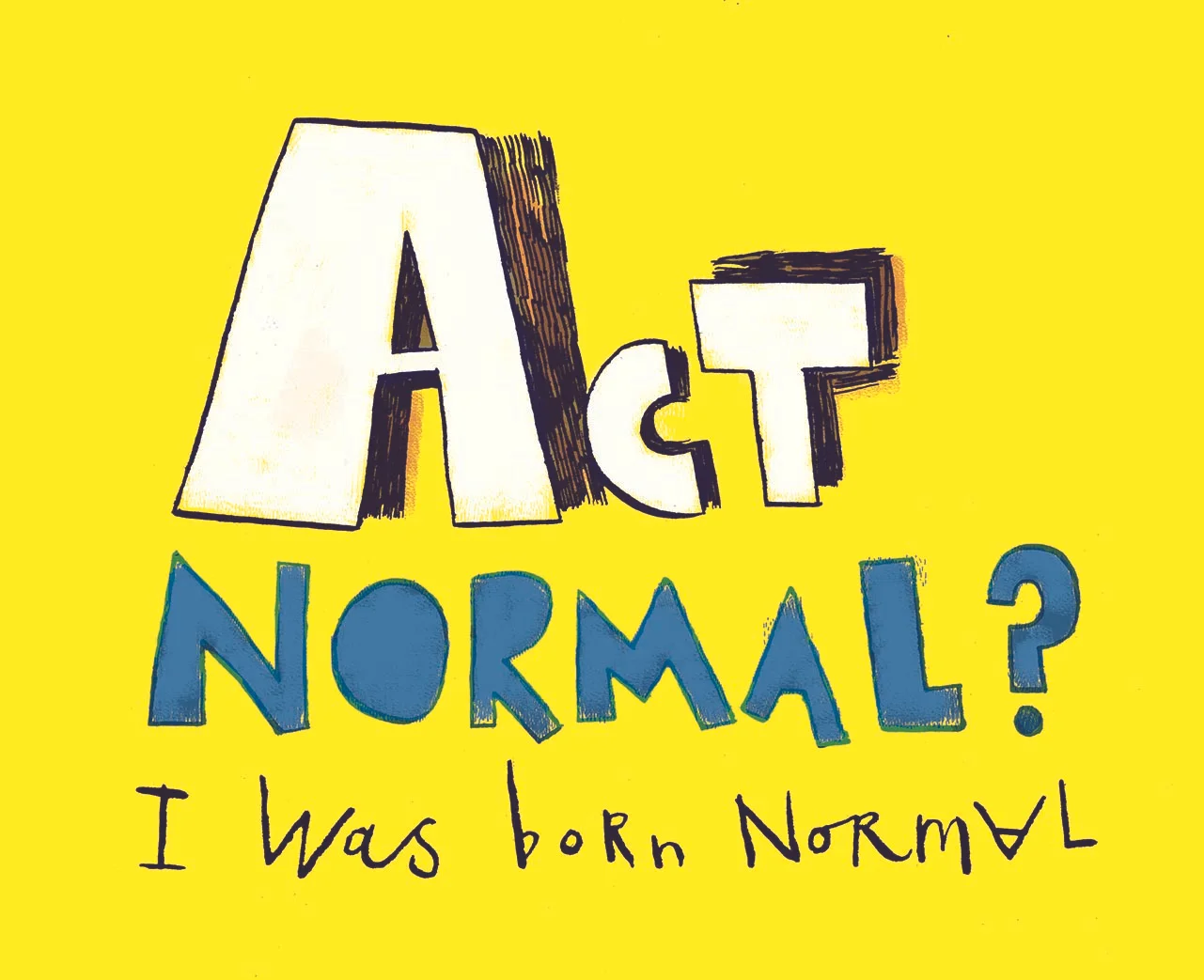 act normal.jpg