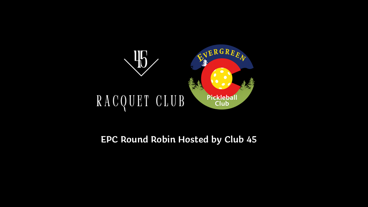 EPC Round Robin Hosted by Club 45