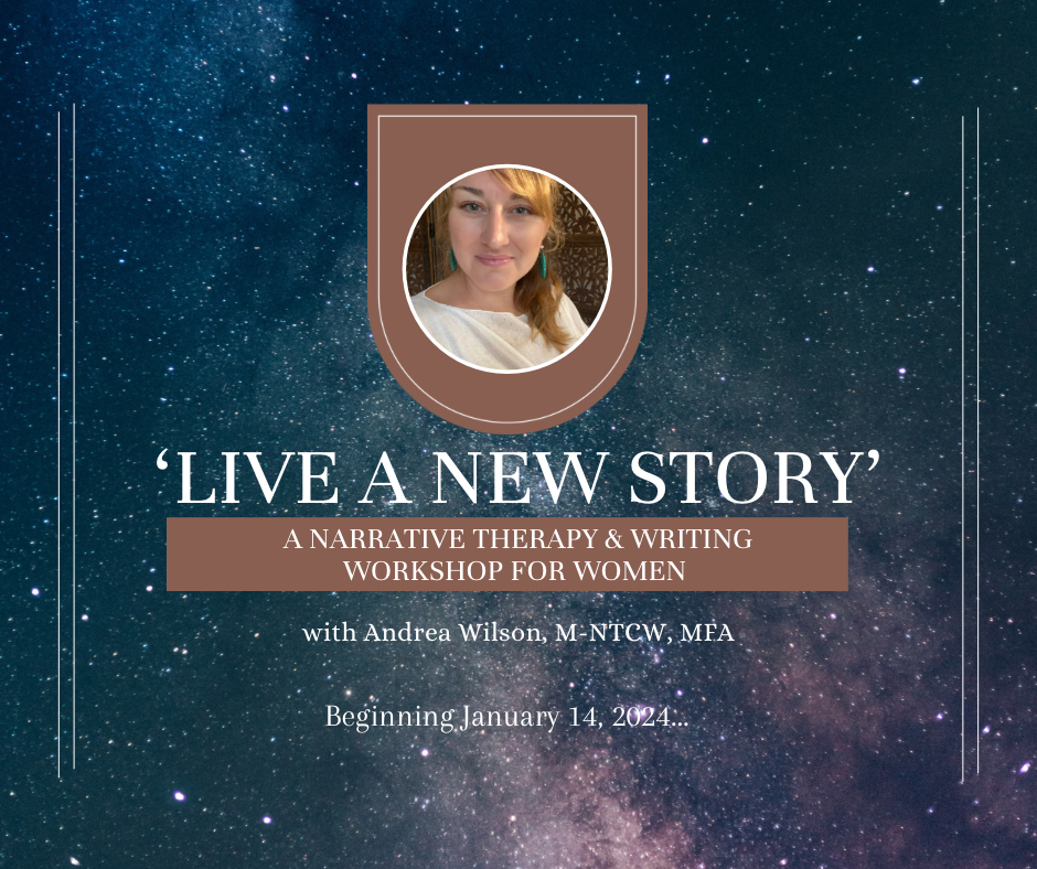 'Live a New Story: A Narrative Therapy & Writing Workshop for Women