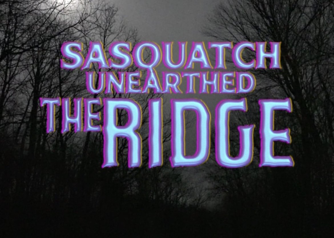 Sasquatch Unearthed: The Ridge (2022)