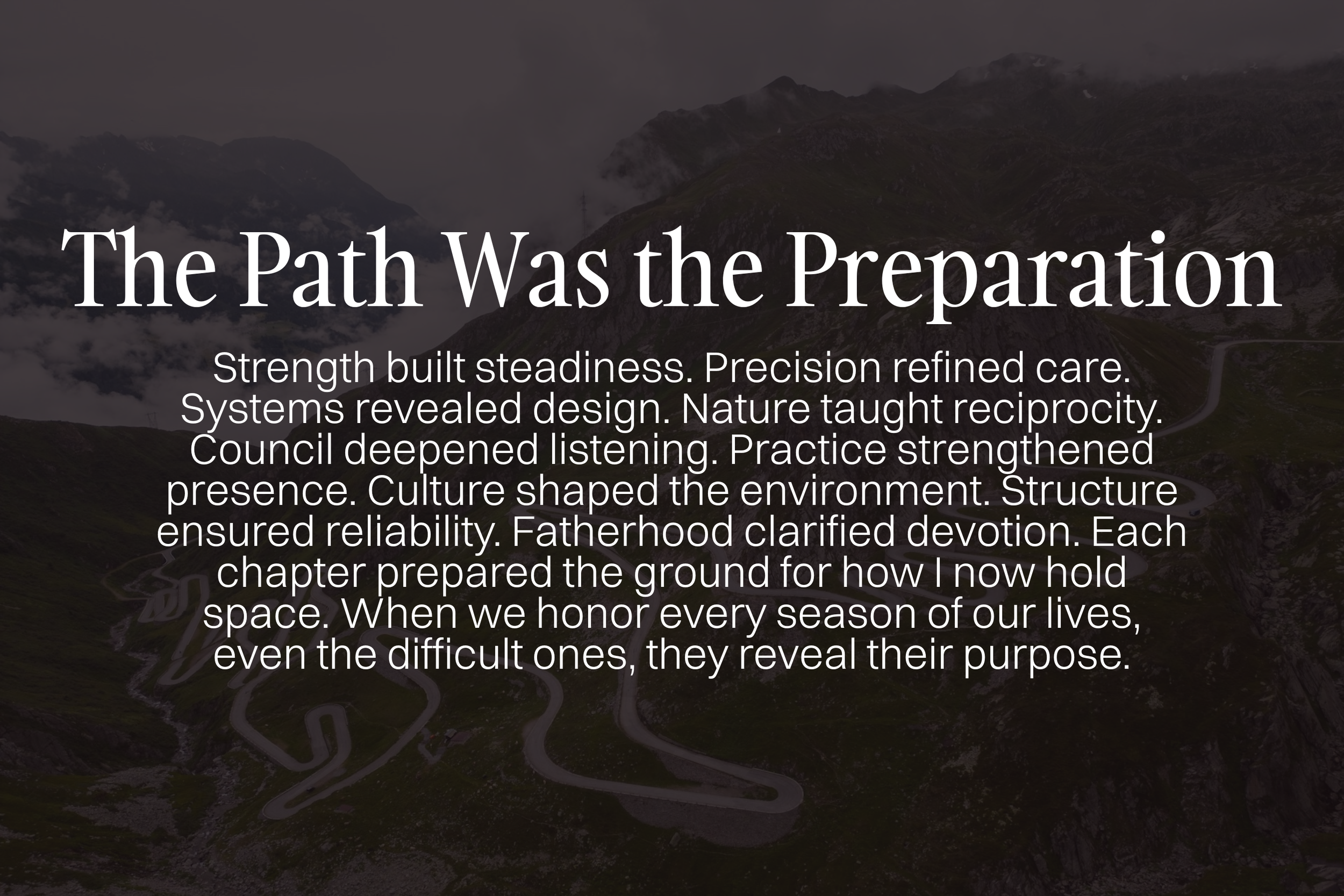 The Path Was the Preparation