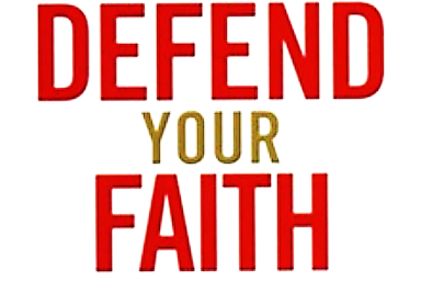 “Defend the Faith!”
