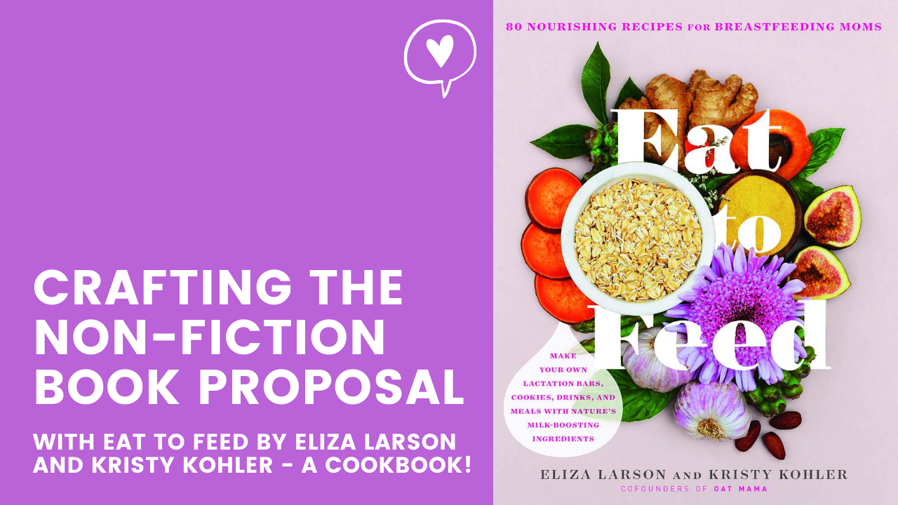 Crafting The Non Fiction Book Proposal With Kristy Kohler And Eliza Larson And Eat To Feed Eric Smith