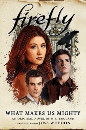 Firefly: What Makes Us Mighty by M.K. England (Titan Books, July 2022)