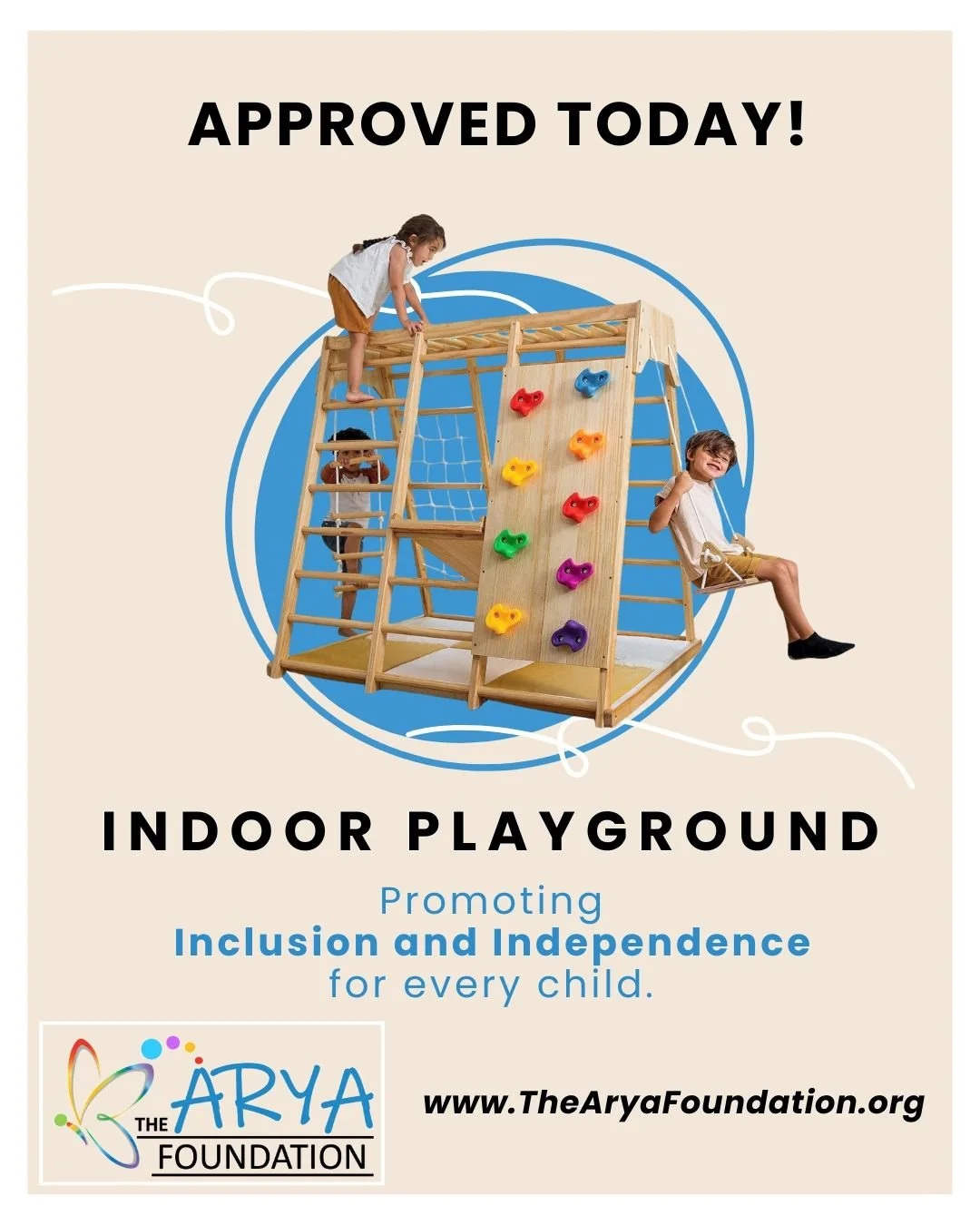 For a child with sensory challenges, a simple hug can be overwhelming. That's why The Arya Foundation provides adaptive equipment like indoor climbing spaces to help children find comfort and independence.

We're a volunteer-run nonprofit, so over 90