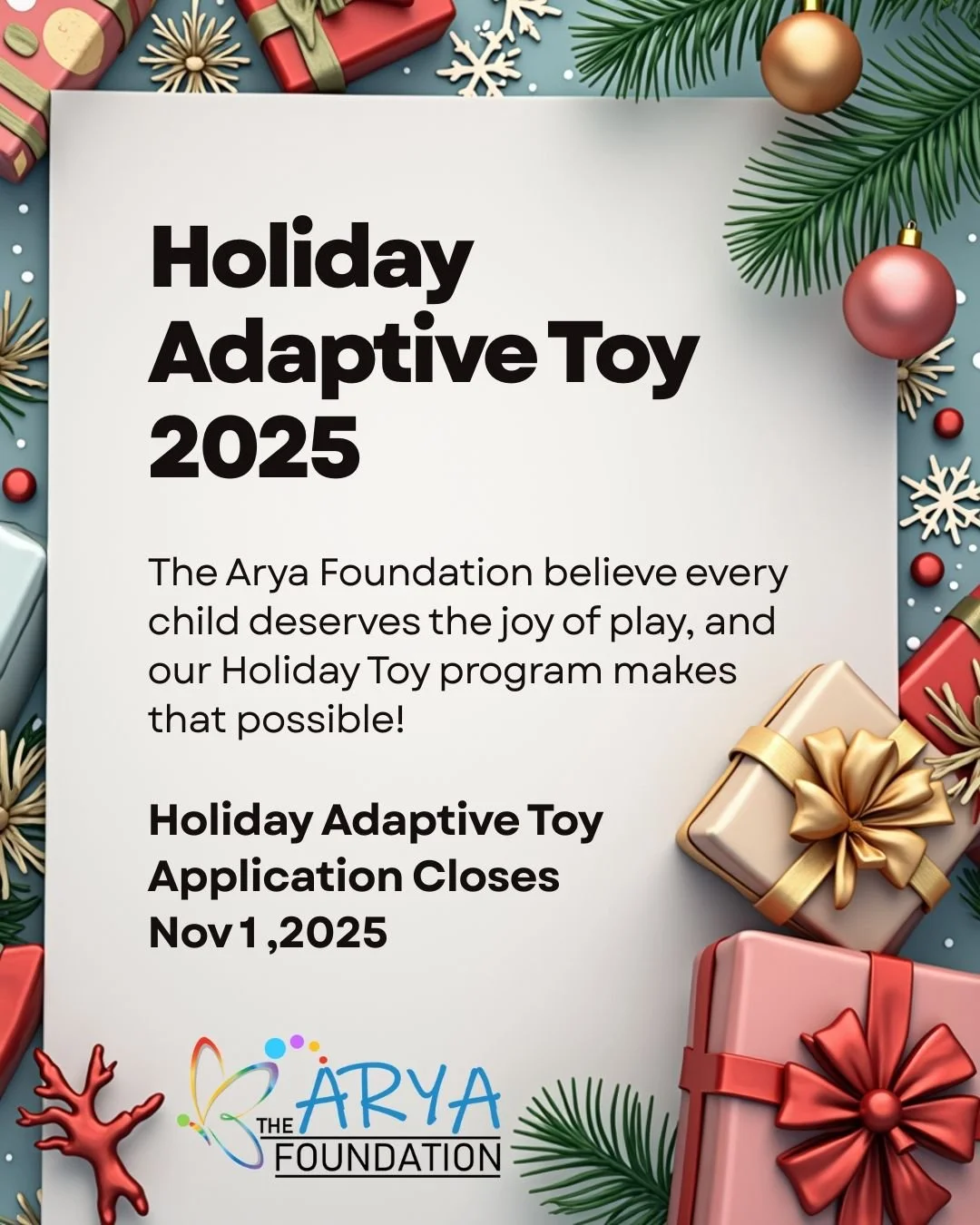 Applications for The Arya Foundation's holiday adaptive toy program are now open! We are accepting applications until November 1st. We are dedicated to providing meaningful gifts to children with special needs in the Greater St. Louis Region so they 