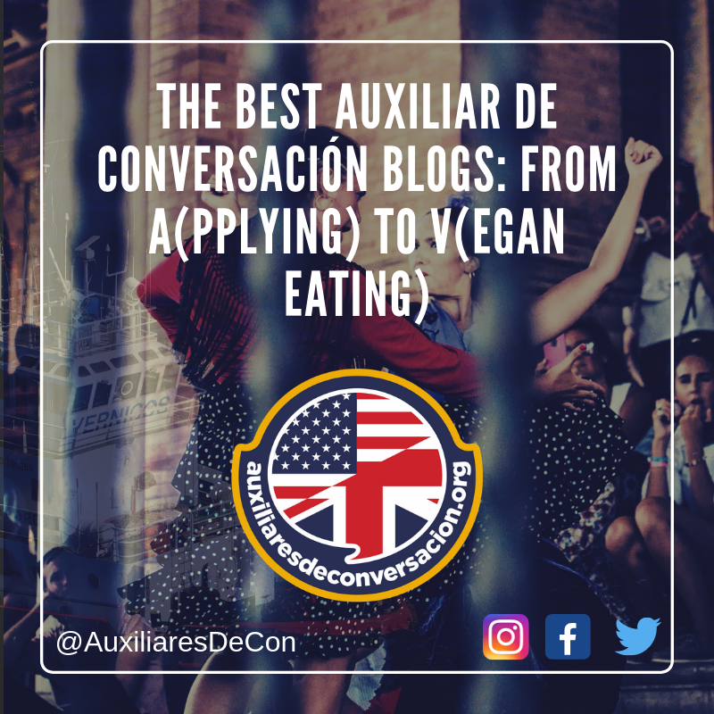 The Best Auxiliar de conversación blogs_ From Applying to be an auxiliar de conversación to vegan Eating).png