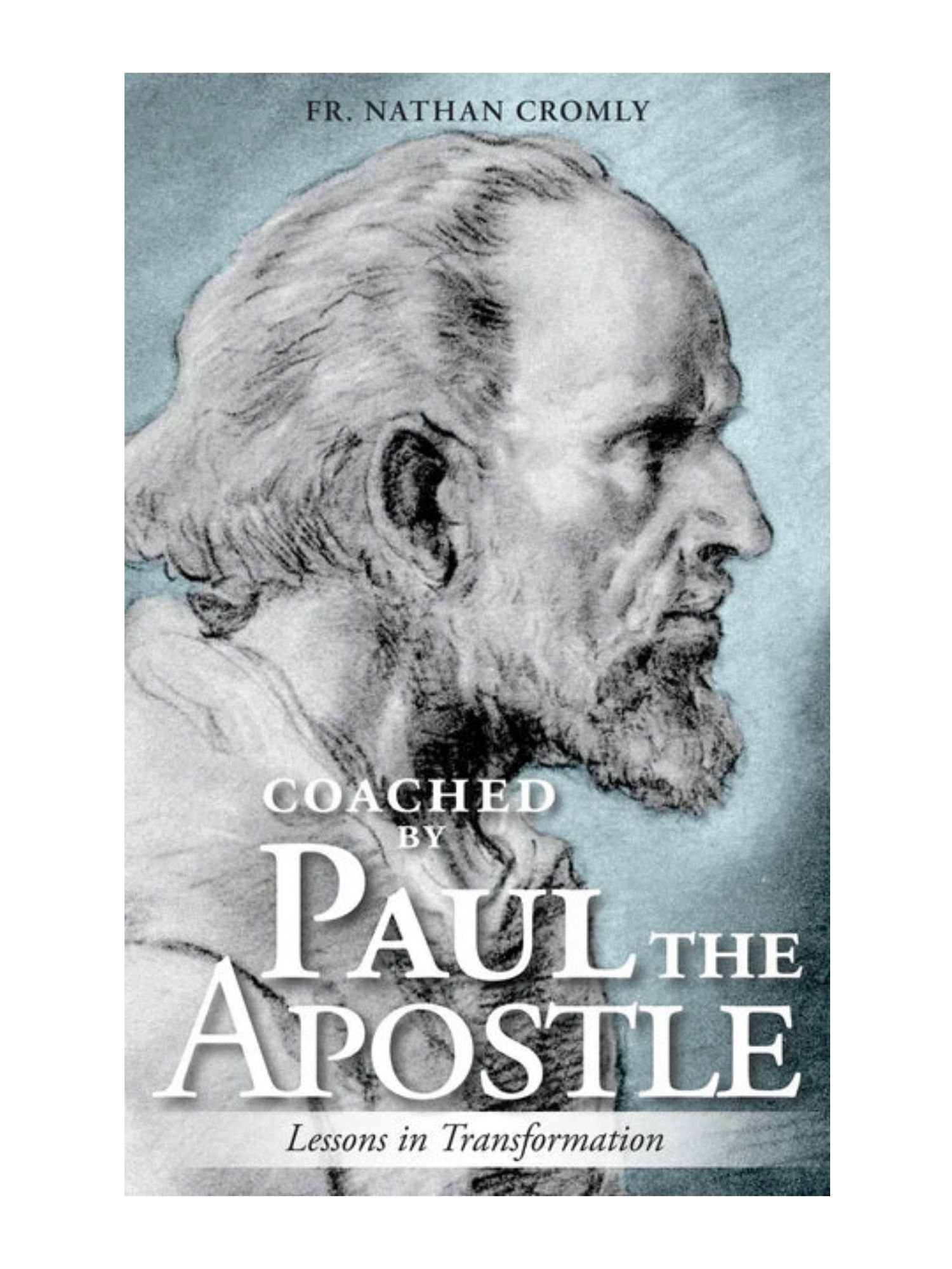 Coached by Paul the Apostle Lessons in Transformation.jpg