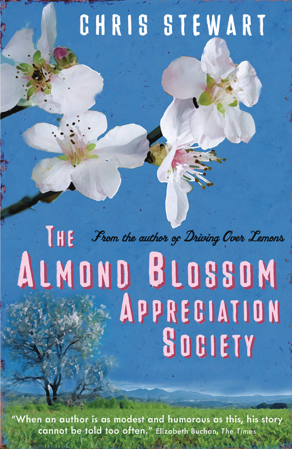 Chris Stewart: The Almond Blossom Appreciation Society