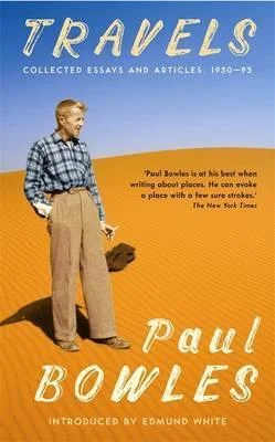 Paul Bowles: Travels