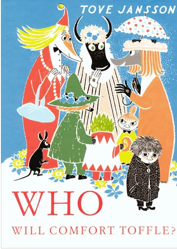 Tove Jansson Who will Comfort Toffle Sort of Books.jpg