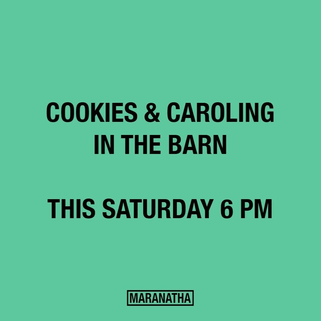 C O O K I E S. &amp; C A R O L I N G. Bring some cookies to share, and join us in singing Christmas Carols, scripture reading and prayer in the barn Dec 6th. IF IT RAINS: we will move to the main building 🍪🌧️☂️