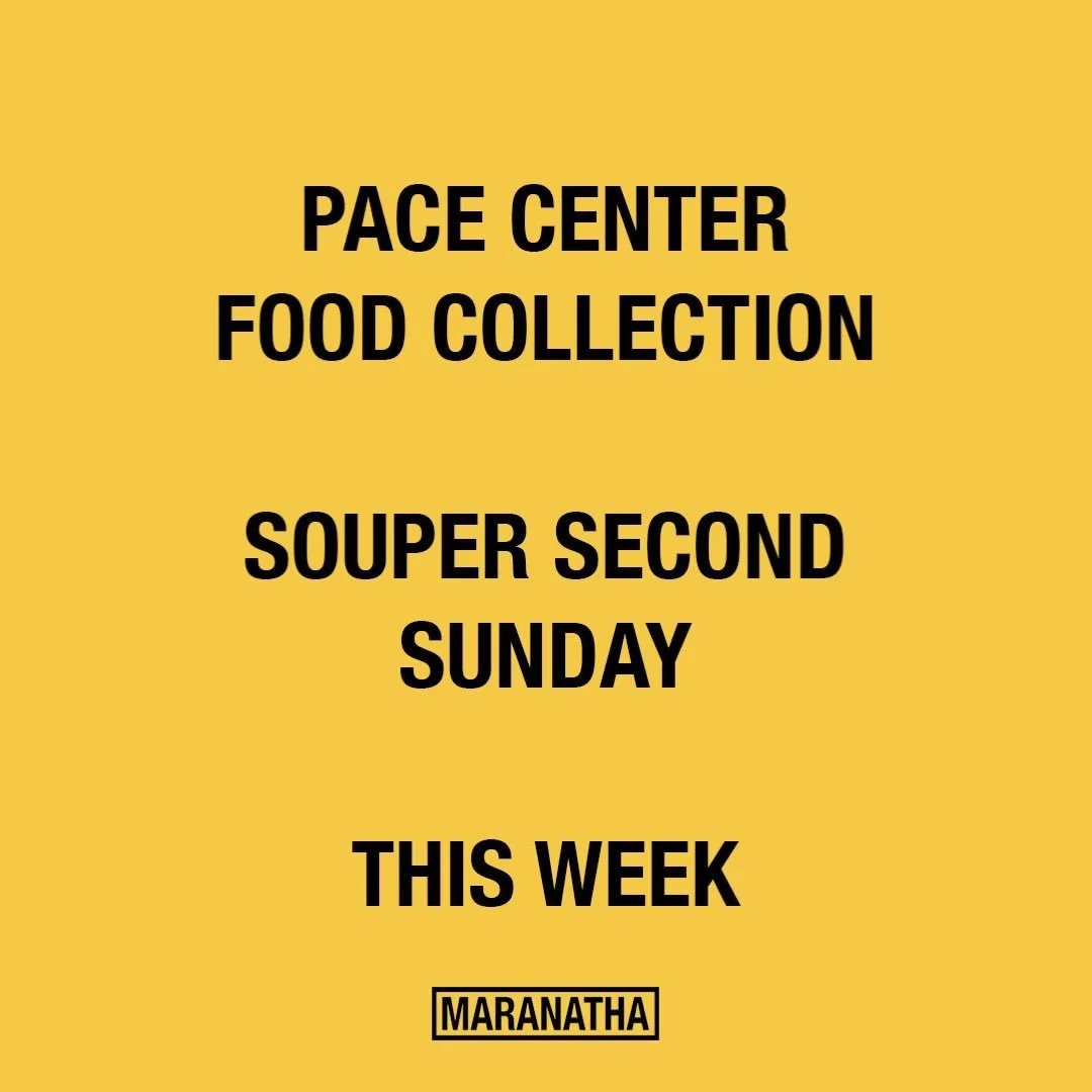 B R I N G. F O O D. This week the non-perishable food for Pace Center for Girls is due and also our Souper Second Sunday! Bring food and stay for lunch! #maranatha