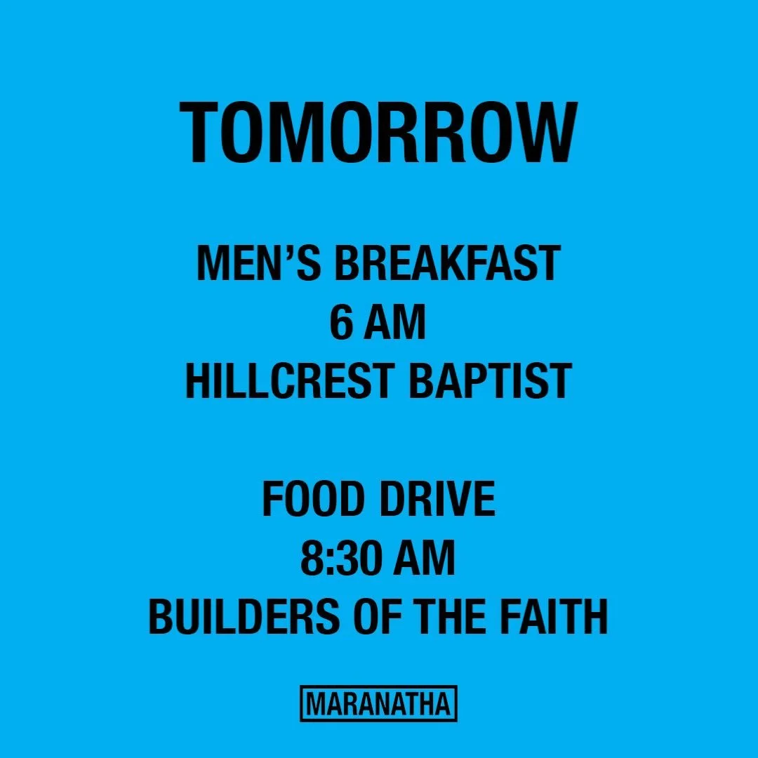 T O M O R R O W. We have the 6 AM Men&rsquo;s Breakfast at Hillcrest Baptist followed by the Food Drive at Builders of the Faith 8:30 AM. #bethere #maranatha