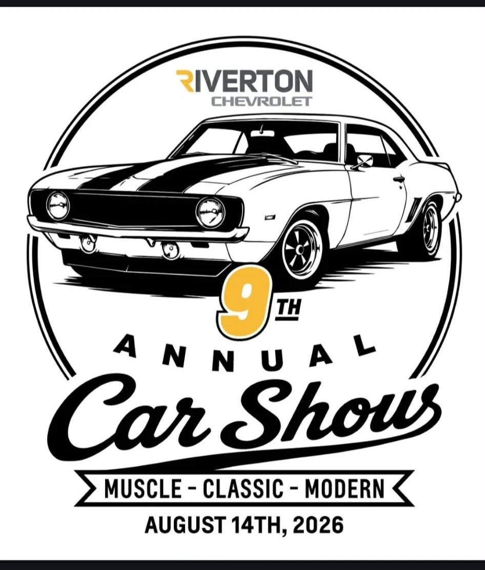 9th Annual RIVERTON Chevrolet FREE Car Show, OPEN TO ALL Makes, Models , Styles, Colors &amp; Sizes!