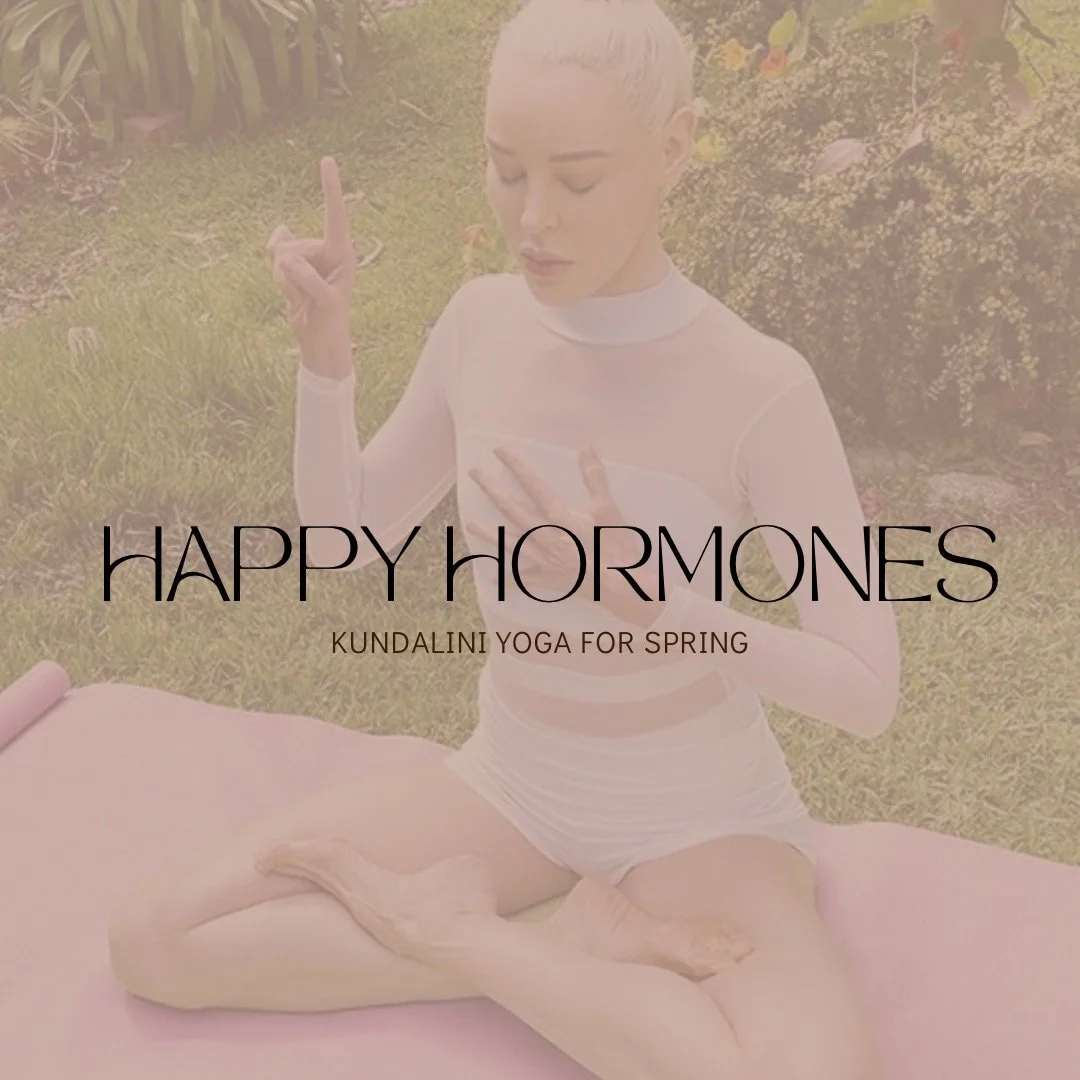 Happy Hormones: Kundalini Yoga for Spring!