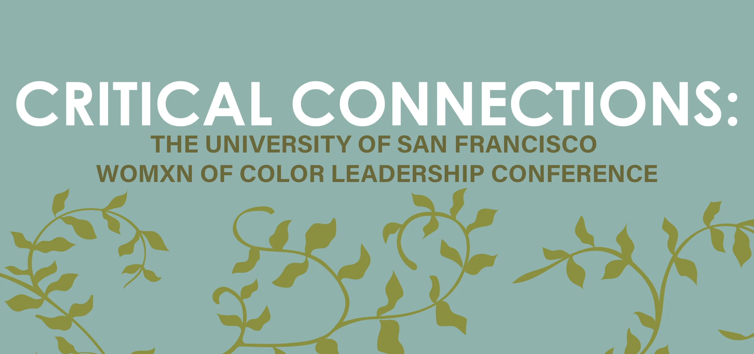 Critical Connections: The University of San Francisco Womxn of Color Leadership Conference | University of San Francisco