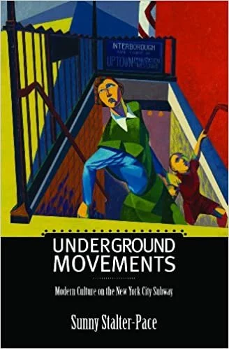 Underground Movements: Modern Culture on the New York City Subway