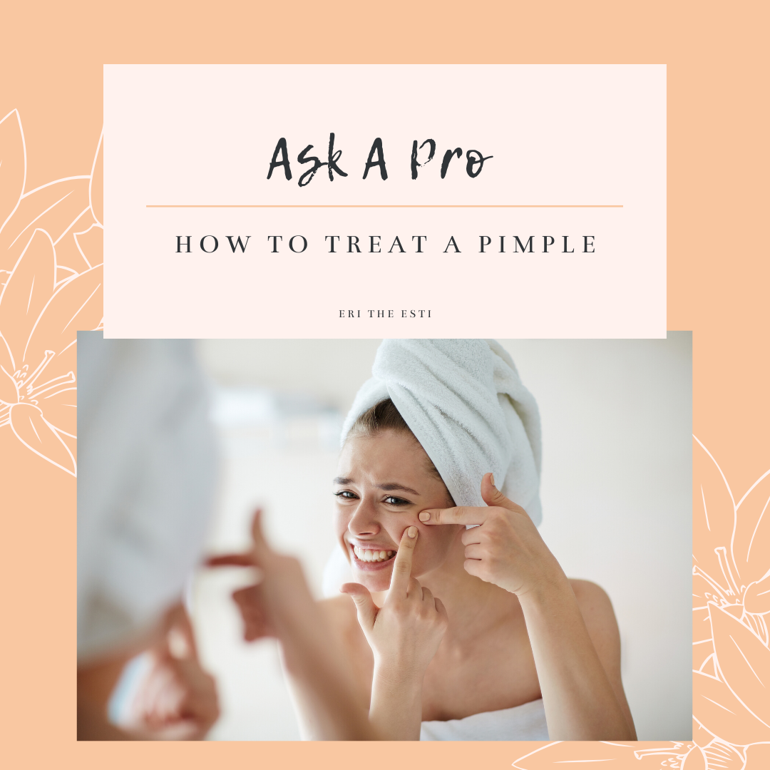 Ask A Pro: How To Treat A Pimple