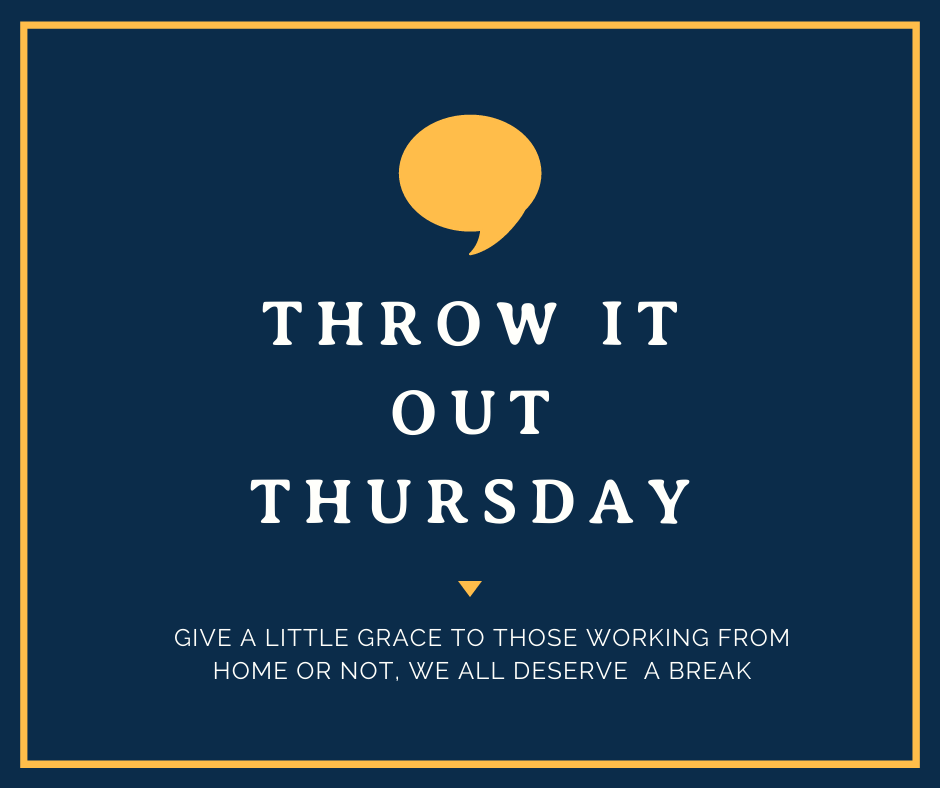 Throw It Out Thursday: Finding Value No Matter Where You Work