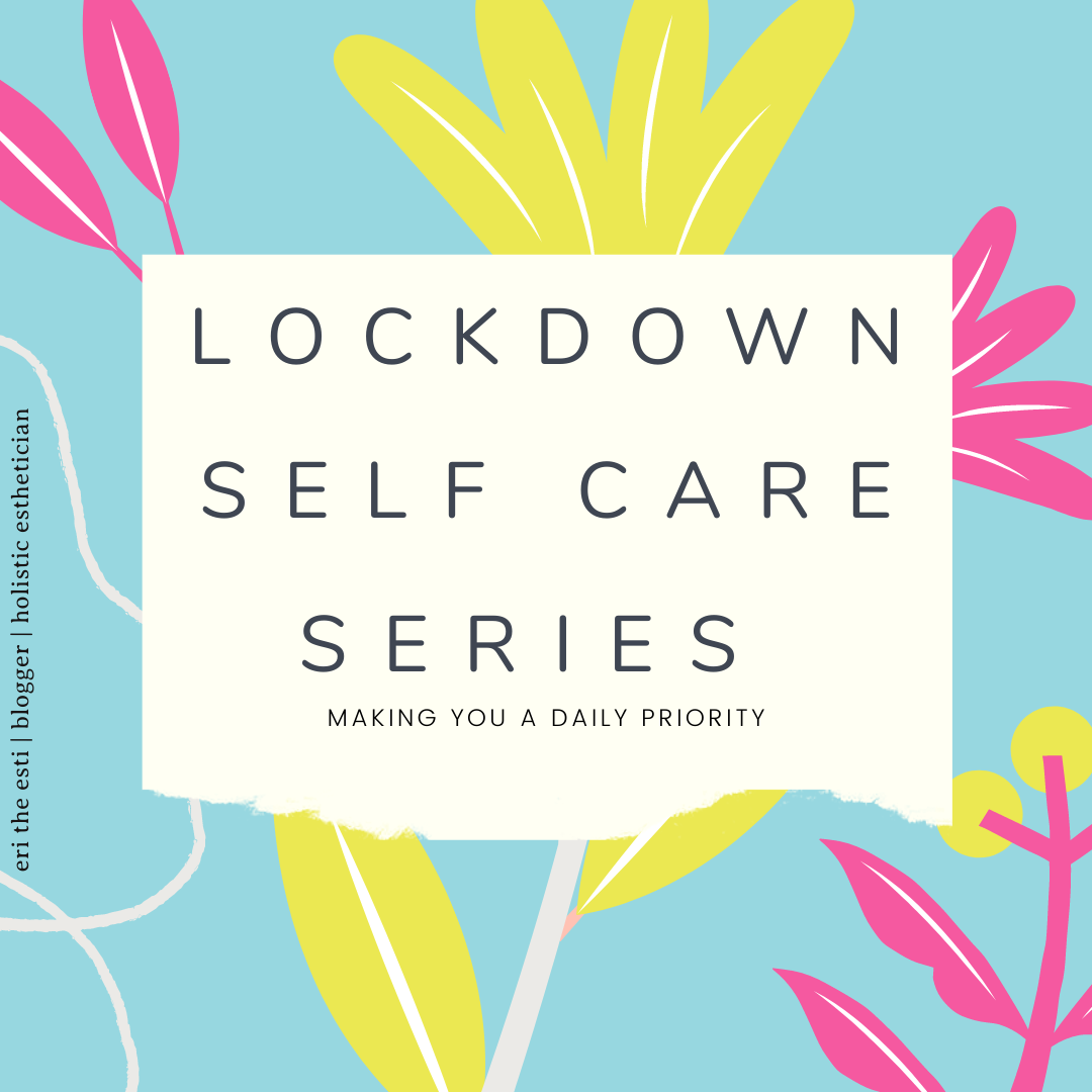 Lockdown Self Care Series: Me Time