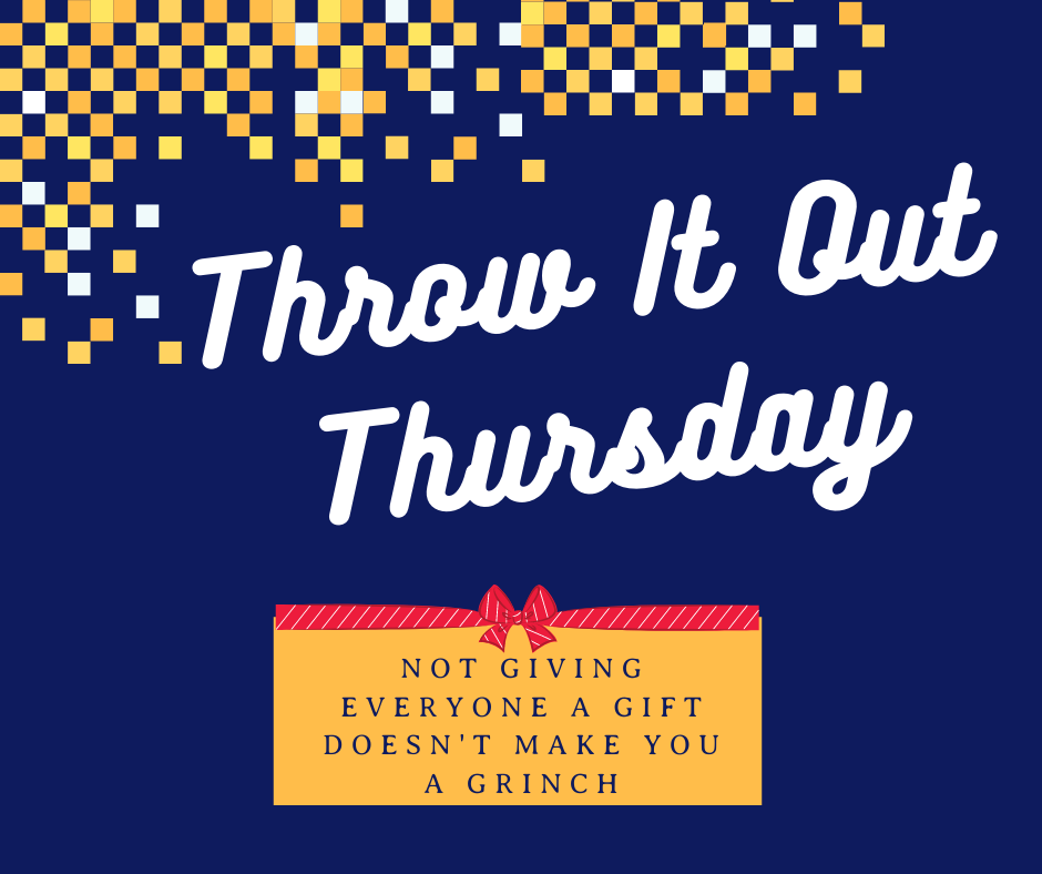 Throw It Out Thursday: Giving Gifts, Not Stress 