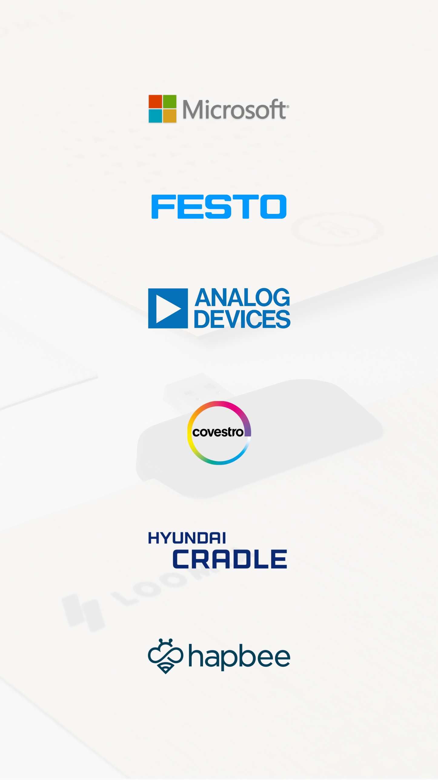 We’re Trusted by engineers at big and small companies alike Microsoft   Festo  Analog Devices  Covestro  Hyundai Cradle  Hapbee