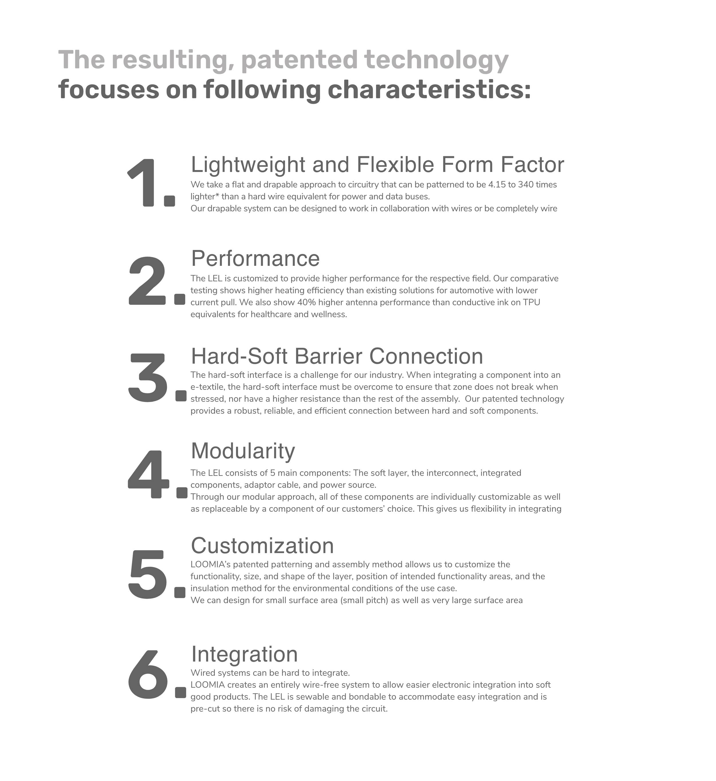 The resulting, patented technology focuses on the following characteristics: Lightweight and Flexible Form Factor  Performance Hard-Soft Barrier Connection  Modularity Customization Integration The LEL is customized to provide higher performance for