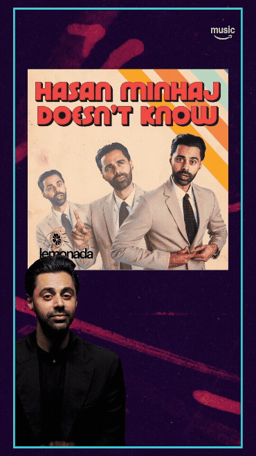 A promotional poster for a comedy show titled "Hasan Minhaj Doesn't Know" featuring three men in suits, one of whom is Hasan Minhaj, with a logo for Lemonada and a small Amazon Music icon in the top right corner.