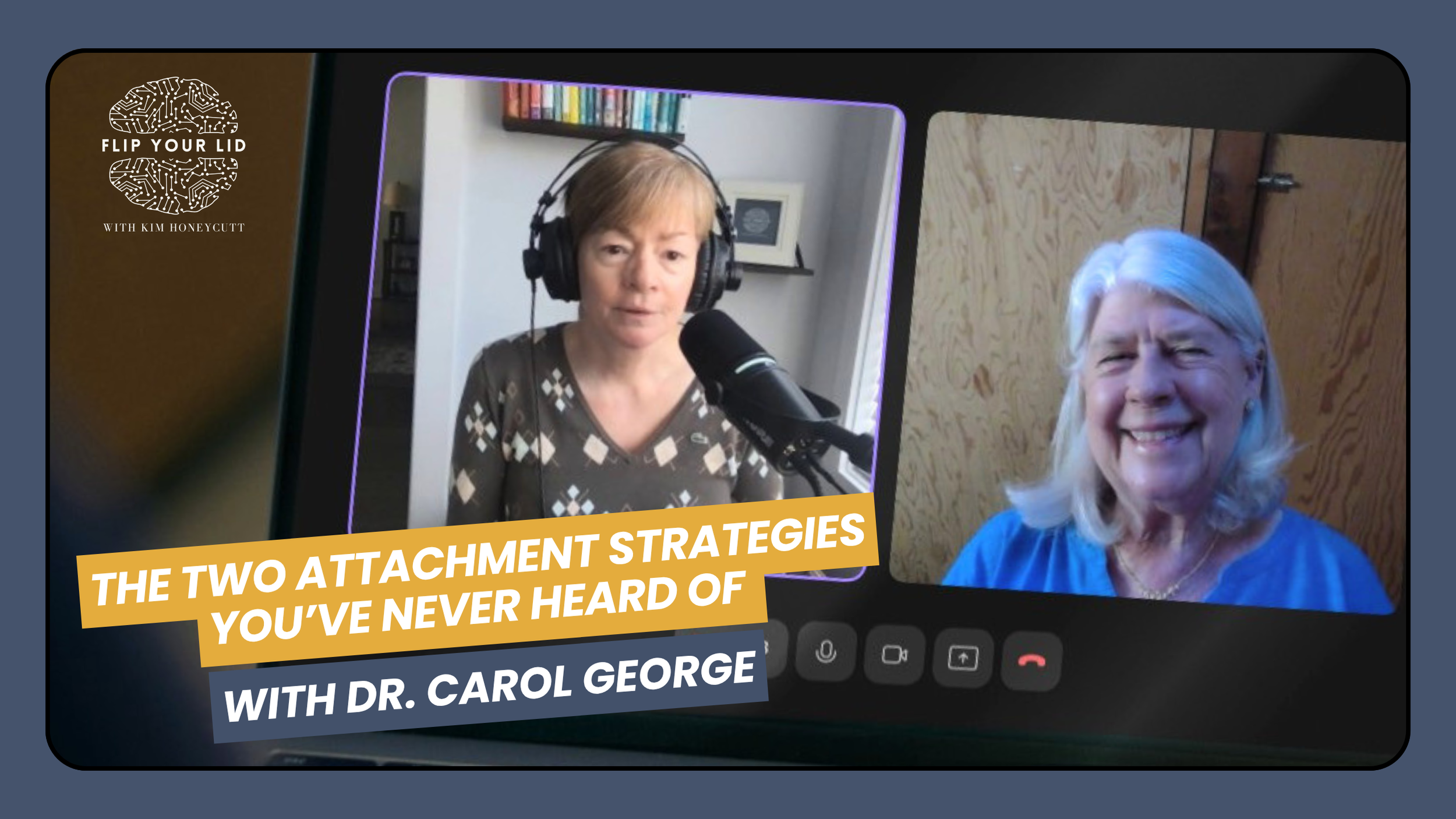 The Two Attachment Strategies You’ve Never Heard Of with Dr. Carol George