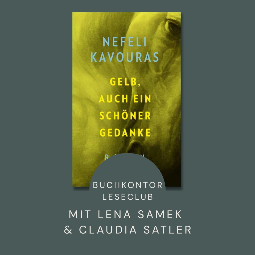 Cover vom Buch "Gelb, auch ein schöner Gedanke" auf grünen Hintergrund. Text mit Buchkontor Leseclub mit Lena Samek und Claudia Satler liegt darüber