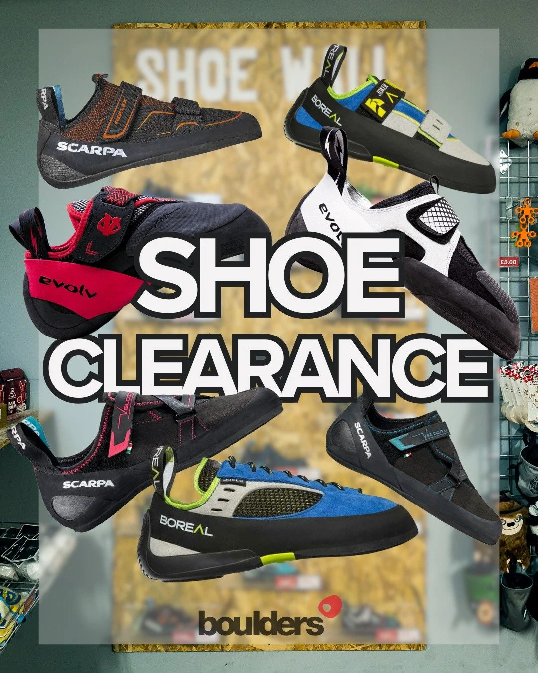 👟SHOE CLEARANCE - NEW LINES ADDED!

BOREAL JOKER (VELCRO AND LACE) - WAS &pound;80 NOW &pound;60
SCARPA VELOCITY WOMENS - WAS &pound;89 NOW &pound;67
SCARPA VELOCITY MENS - WAS &pound;89 NOW &pound;67
SCARPA REFLEX V - WAS &pound;100 NOW &pound;55
E