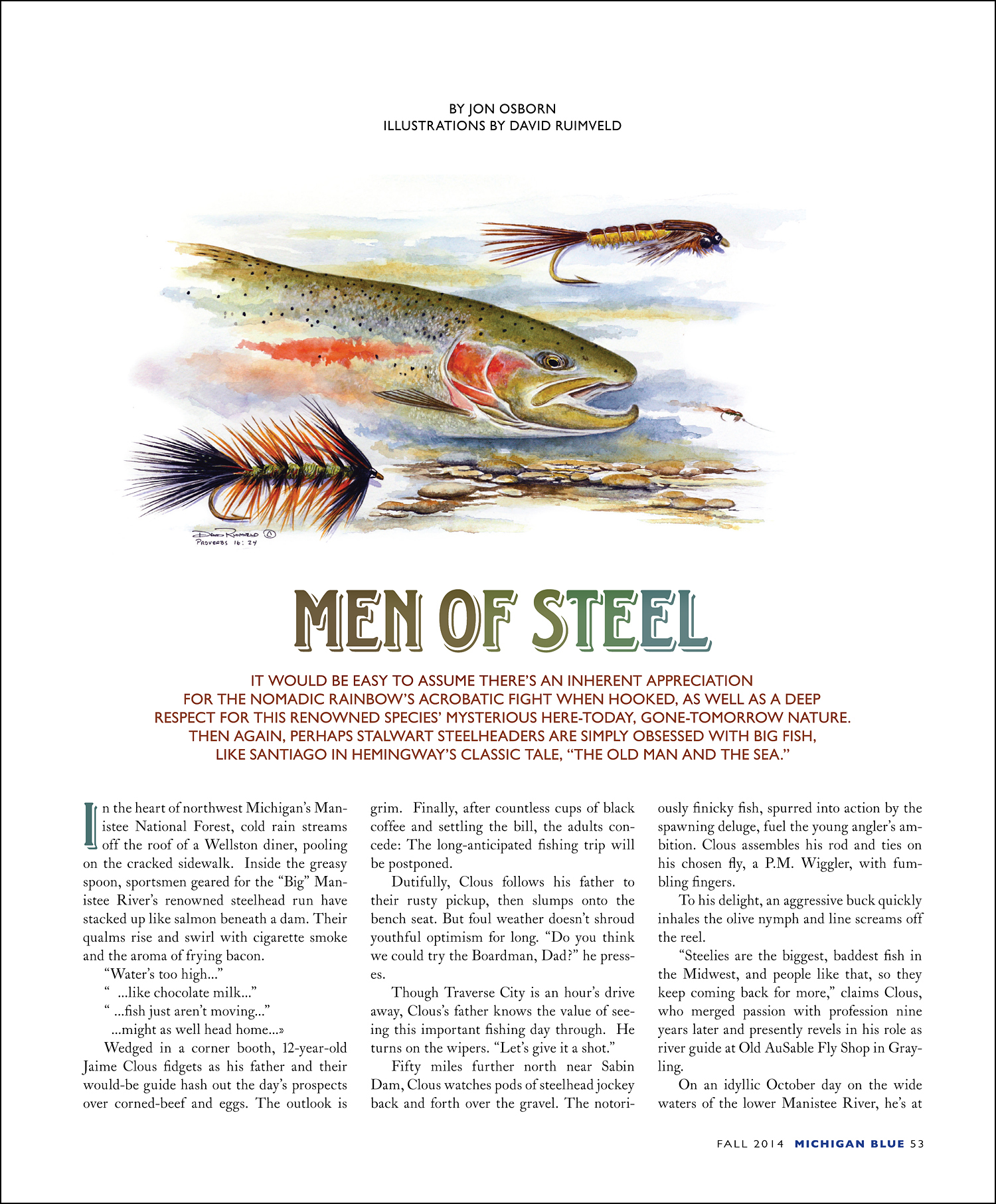 MEN OF STEEL Feature story on the fanatic nature of steelhead fishing for Michigan BLUE magazine. Illustrations by David Ruimveld elevate these pages to something more than just another fishing story. Written by Jon Osborn.