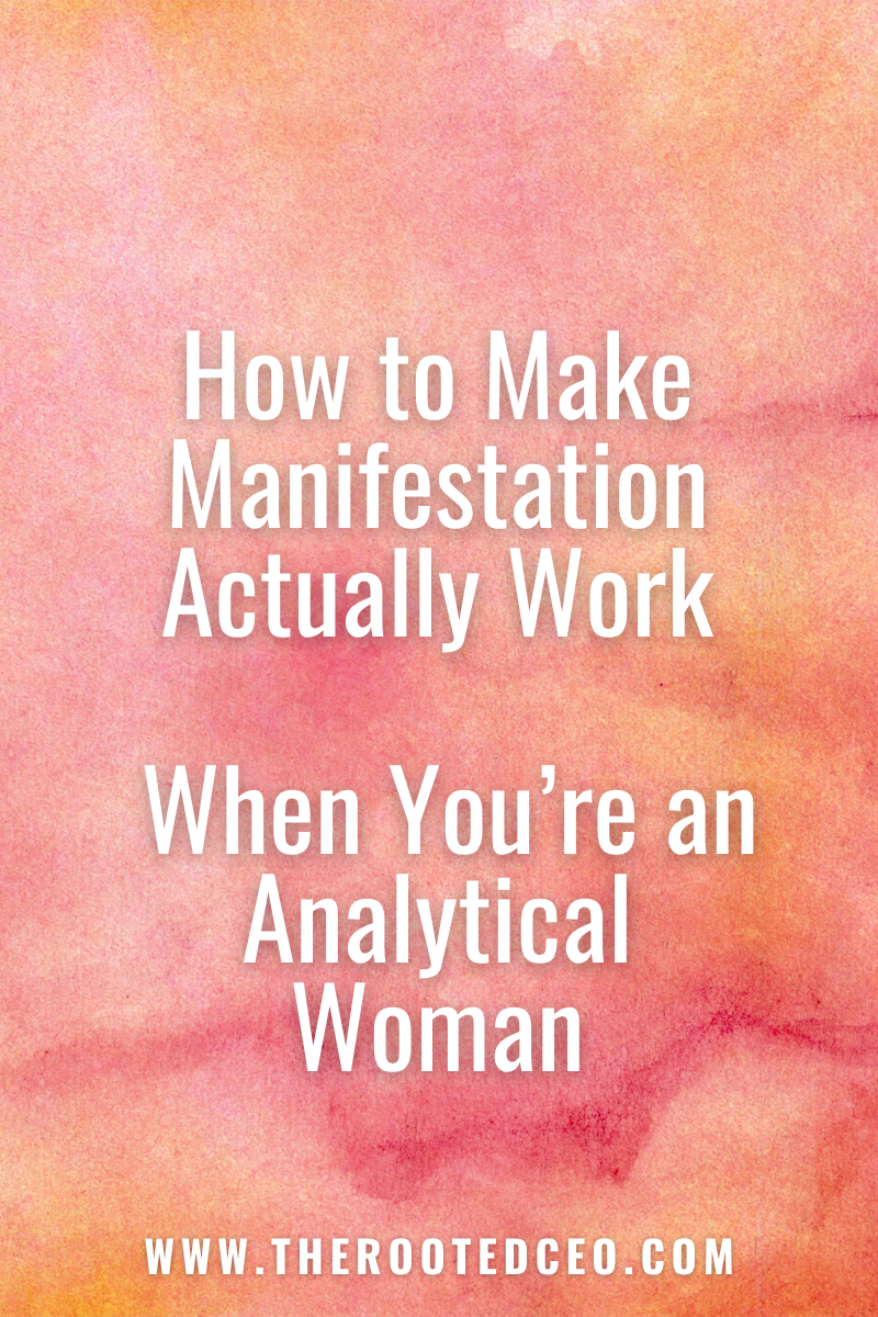 How to Make Manifestation Actually Work When You're an Analytical Woman