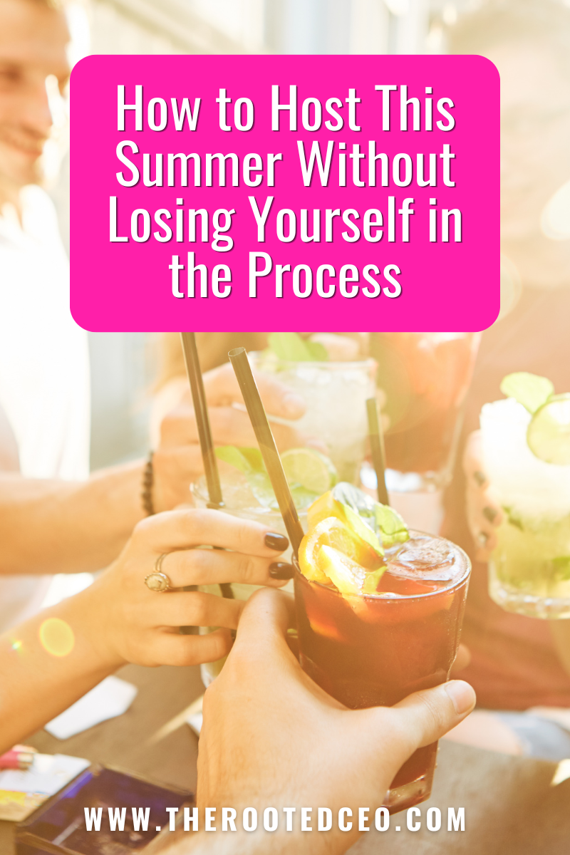 How to Host This Summer Without Losing Yourself in the Process