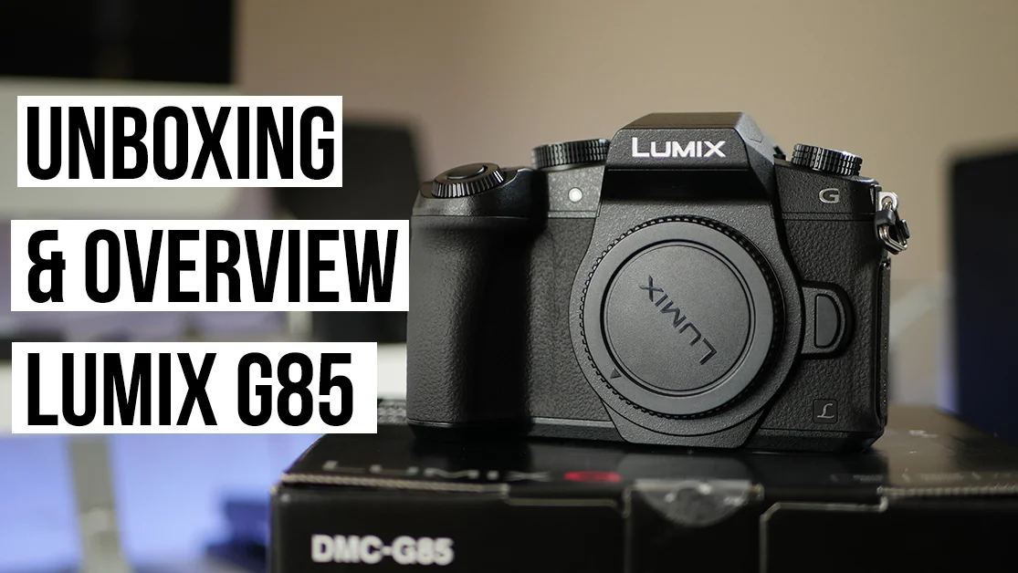 Unboxing & Overview of the Panasonic Lumix G85
